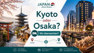 Kyoto oder Osaka Vergleich mit Tempel, Stadt, Hotel und Reiseplanung
