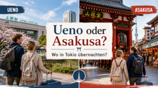 Ueno oder Asakusa in Tokio Hotelvergleich für deutsche Japanreisende